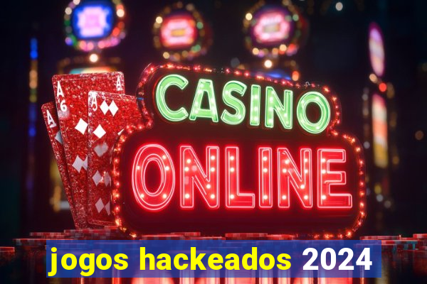 jogos hackeados 2024